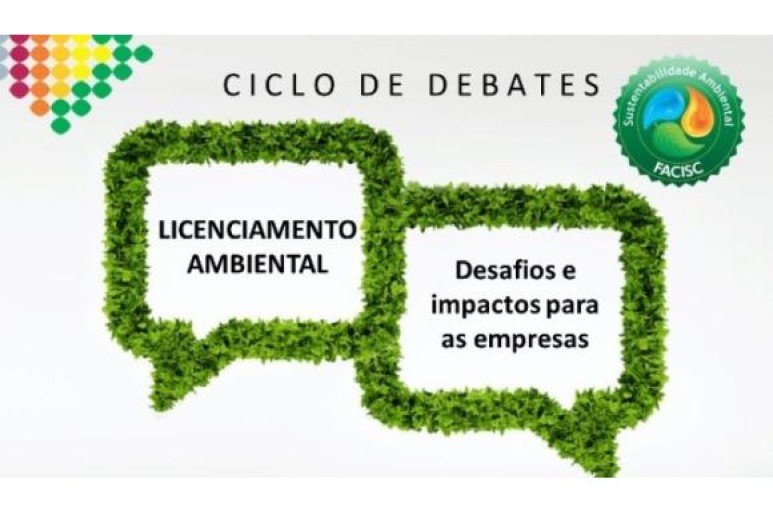 Capa notícia FACISC promove 1º Ciclo de Debates sobre Licenciamento Ambiental nas ACIs